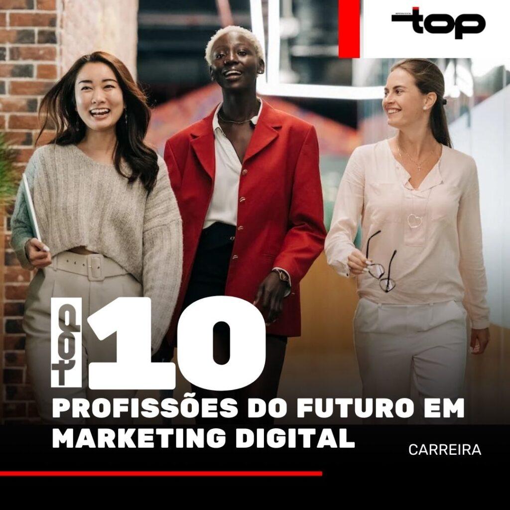 TOP 10 PROFISSÕES DO FUTURO EM MARKETING DIGITAL - Revista Top