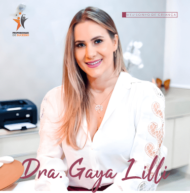 Profissionais de Sucesso com Dra. Gaya Lilli