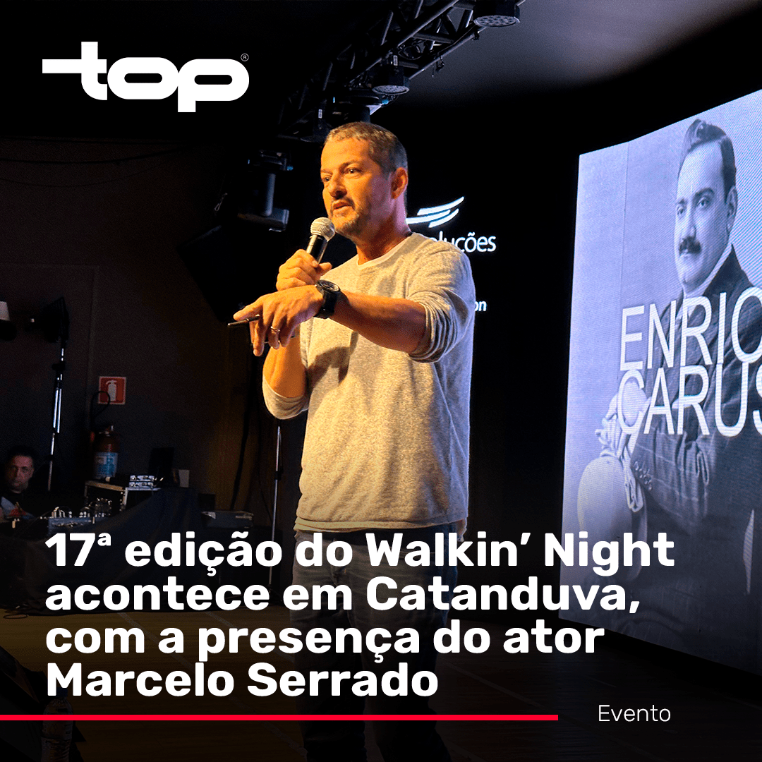 17ª Edição do Walkin’ Night: Marcelo Serrado é a atração principal