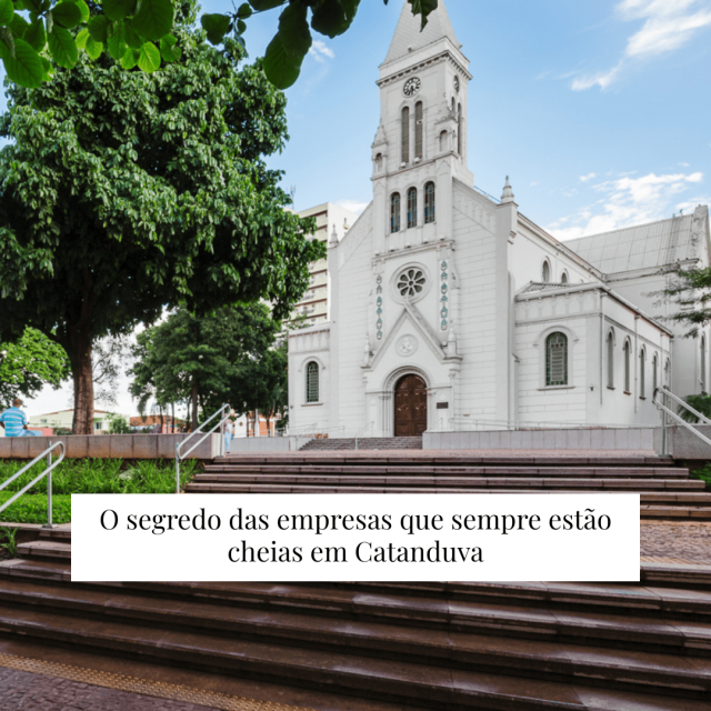 O segredo das empresas que sempre estão cheias em Catanduva - REVISTA-TO-CATANDUVA